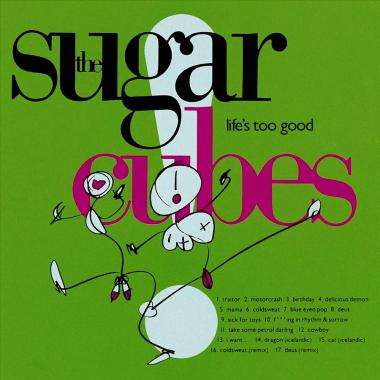 The Sugarcubes -  Life's Too Good